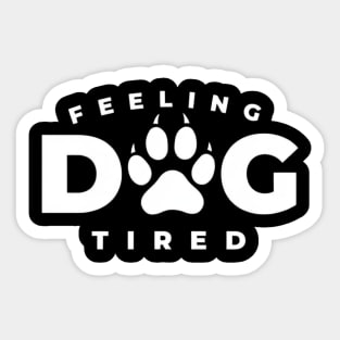 Feeling-Dog-Tired Sticker